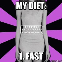 MY DIET: 1. FAST