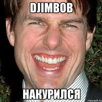 DjimBoB Накурился