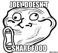 joey doesn't share food