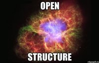 Open Structure