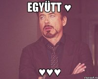 együtt ♥ ♥♥♥