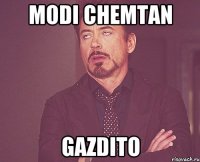 modi chemtan Gazdito