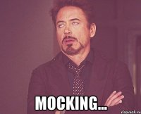  Mocking...