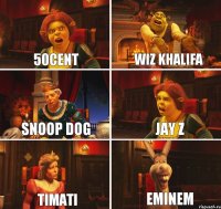 50cent Wiz khalifa snoop dog jay z timati eminem