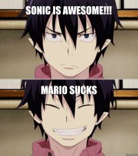 Mario sucks Sonic is awesome!!!