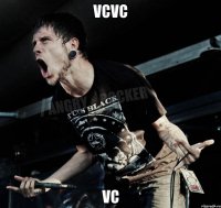 vcvc vc