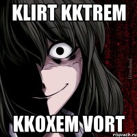 klirt kktrem kkoxem vort