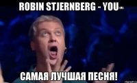 Robin Stjernberg - You Самая лучшая песня!