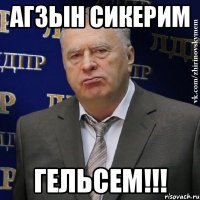 агзын сикерим гельсем!!!