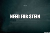 Need for stein