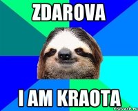 Zdarova I am kraota