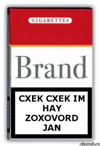 cxek cxek im hay zoxovord jan