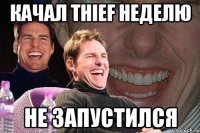 Качал Thief неделю не запустился