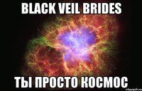 black veil brides ты просто космос