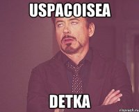 uspacoisea detka