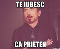 Te iubesc Ca prieten