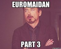 EUROMAIDAN part 3