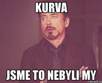 Kurva jsme to nebyli my