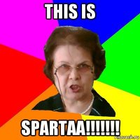 THIS IS SPARTAA!!!!!!!