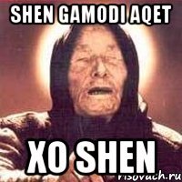 Shen gamodi aqet xo shen