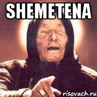 Shemetena 