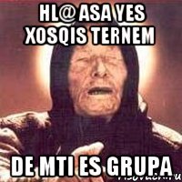 Hl@ asa yes xosqis ternem de mti es grupa