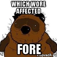 which wore affected fore