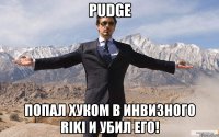 Pudge Попал хуком в инвизного riki и убил его!