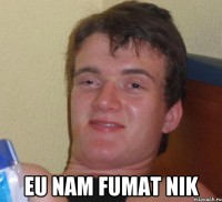  eu nam fumat nik