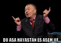  Du asa Hayastan es asem iif