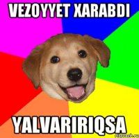 vezoyyet xarabdi yalvaririqsa