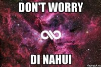 Don't Worry Di nahui