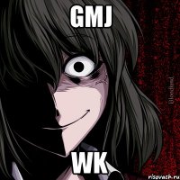 gmj wk