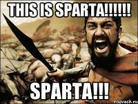 THIS IS SPARTA!!!!!! Sparta!!!