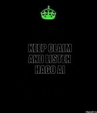 KEEP CLAIM and LISTEN Hago Ai