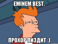 EMINEM BEST, пРОХОР ПИЗДИТ :)