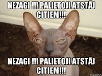 Nezagi !!! Palietoji atstāj citiem!!! Nezagi !!! Palietoji atstāj citiem!!!