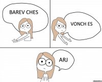 BAREV CHES VONCH ES ARJ