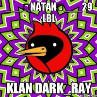 ___♚NaTaN♚___29 LвL KlaN DARK_RAY