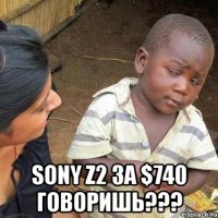  Sony Z2 ЗА $740 ГОВОРИШЬ???