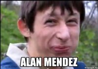  alan mendez