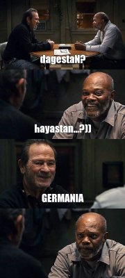 dagestaN? hayastan...?)) GERMANIA 