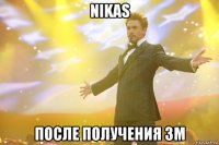 Nikas После получения ЗМ