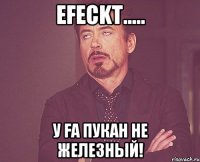 eFeckt..... у FA пукан не железный!