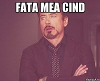 fata mea cind 