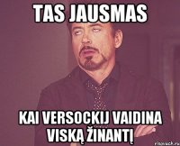 Tas jausmas Kai Versockij vaidina viską žinantį