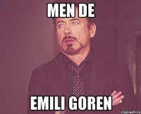 Men de Emili goren