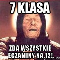 7 klasa zda wszystkie egzaminy na 12!