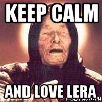 Keep calm And love Lera