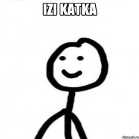 izi katka 